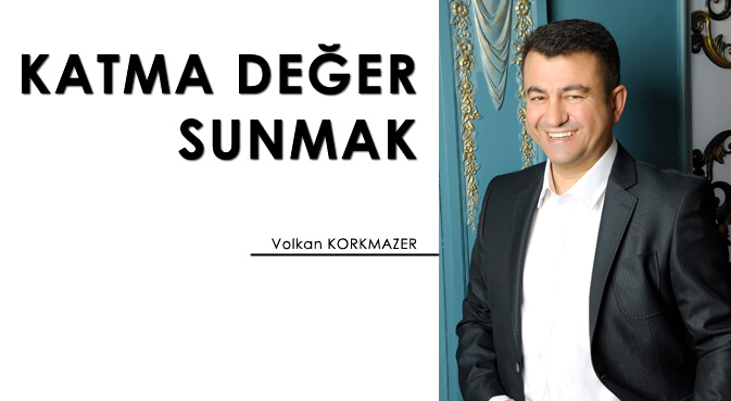 KATMA DEĞER SUNMAK