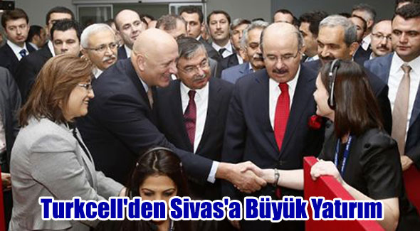 Turkcell'den Sivas'a Büyük Yatırım